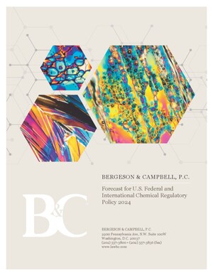 Bergeson &amp; Campbell, P.C. Releases 2024 Forecast for U.S. Federal and International Chemical Regulatory Policy