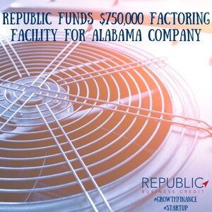 Republic Business Credit Funds $750,000 Factoring Facility for Southeastern HVAC Company